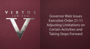 Governor Walz Issues Executive Order 21-11 Adjusting Limitations on Certain Activities and Taking Steps Forward