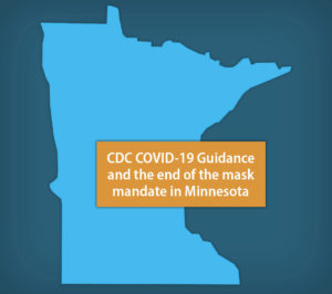 CDC COVID-19 Guidance and the end of the mask mandate in Minnesota